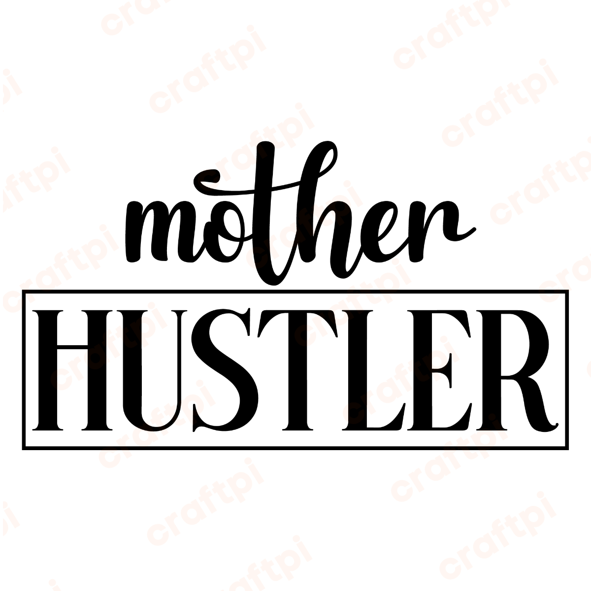 mother hustler with frame