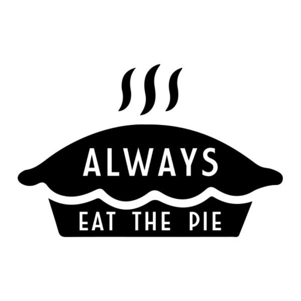 Alway Eat The Pie