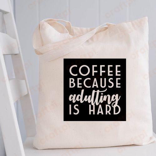 Coffee Because Adulting Is Hard 3