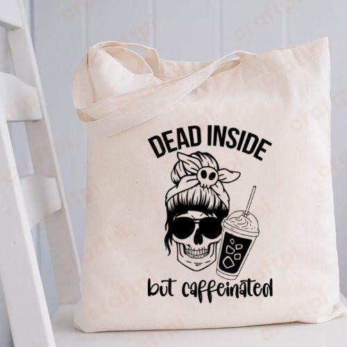 Dead Inside But Caffeinated 3