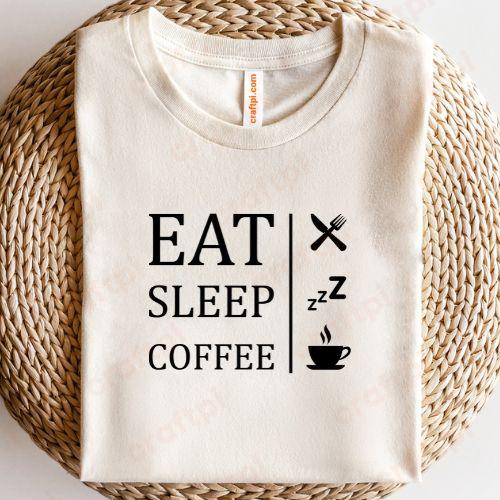 Eat Sleep Coffee 1