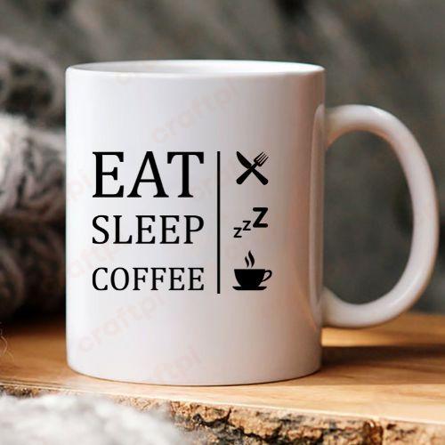 Eat Sleep Coffee 6