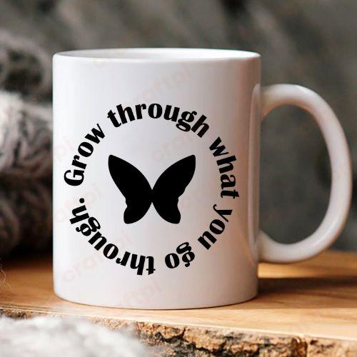 Grow Through What You Go Through Butterfly 6
