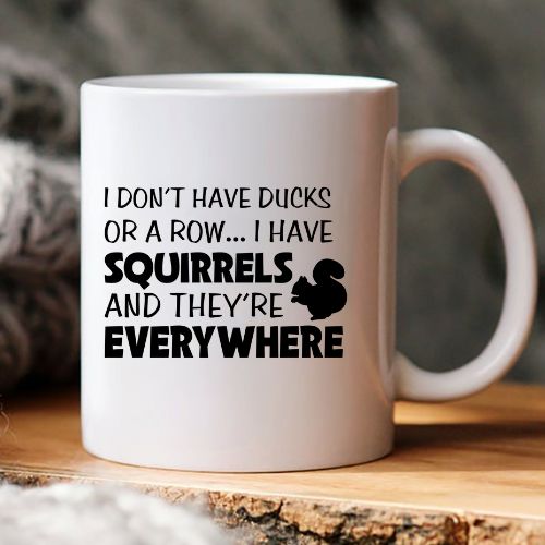I Don't Have Ducks or A Row Squirrels SVG, PNG, JPG, PSD, DXF Files ...
