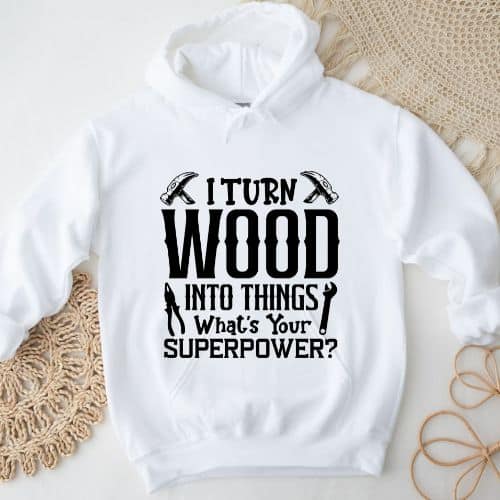 I Turn Wood Into Things Whats Your Superpower 4 I Turn Wood Into Things What's Your Superpower SVG, PNG, JPG, PSD, DXF, AI Files - Image 4
