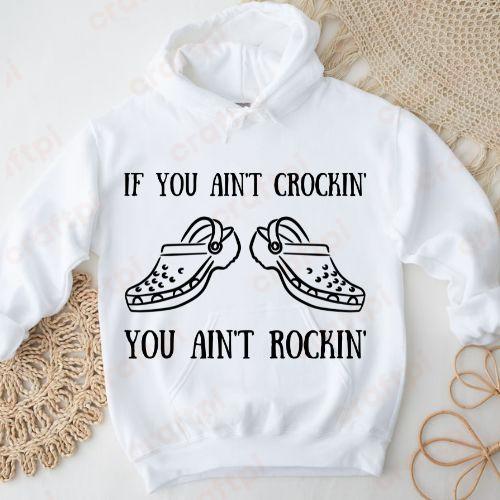 If You Aint Crocin You Aint Rockin 4
