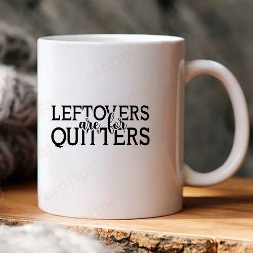 Leftovers are for Quitters 6