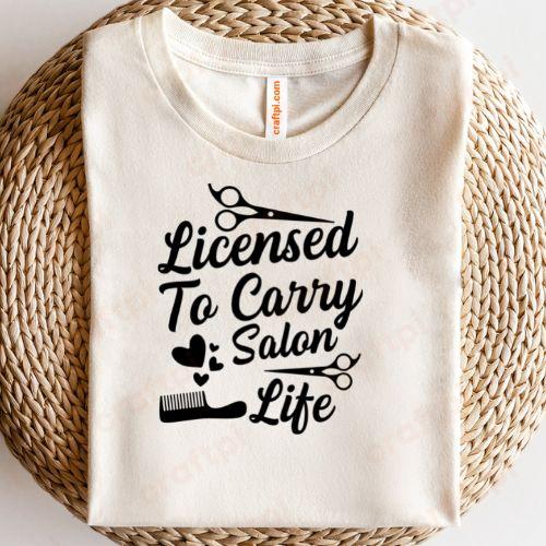 Licensed To Carry Salon Life 1