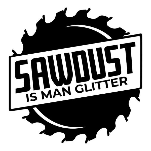 Sawdust Is Man Glitter