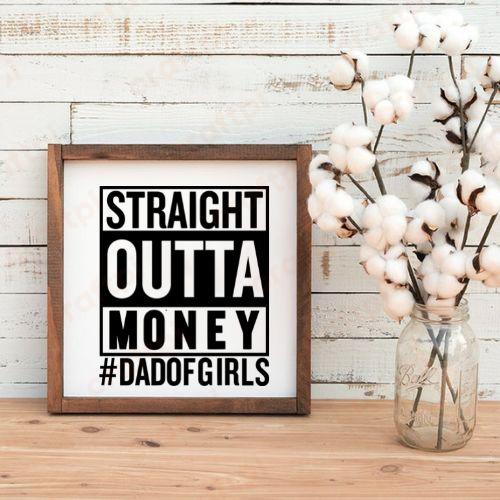 Straight Outta Money Dad Of Girls 5