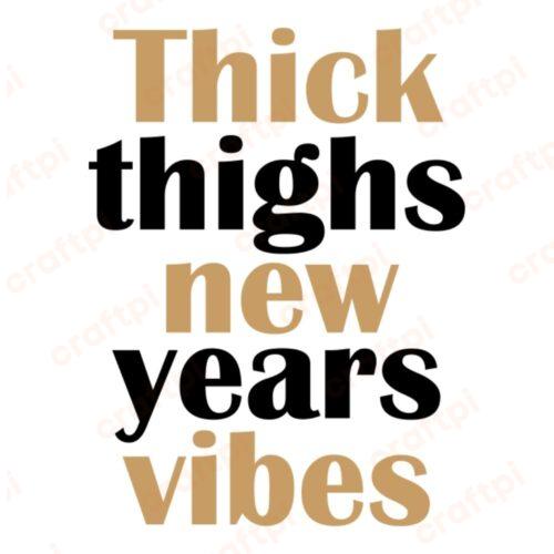 Thick Thighs New Years Vibes