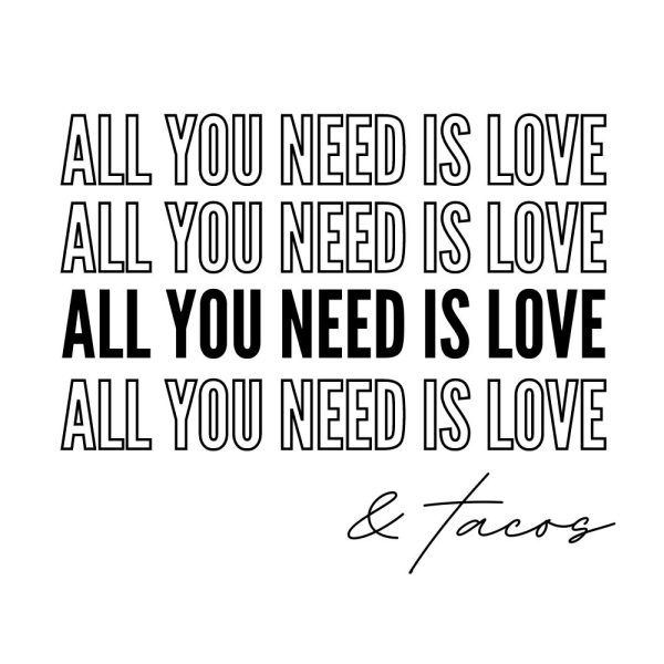 all you need is love and tacos u802r946m1