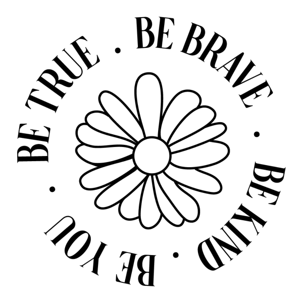 be true be brave be kind be you circle