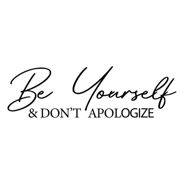 be yourself don t apologize svg motivational svg u4021r5166m1