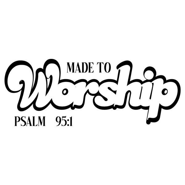 made to worship psalm 95 1