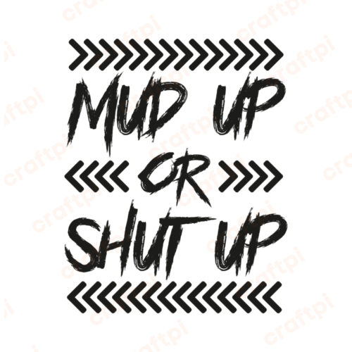mud up or shut up