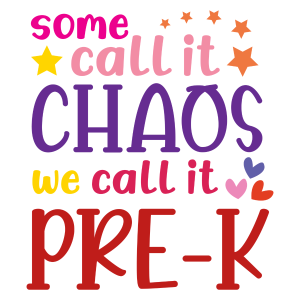 some call it chaos we call it pre k