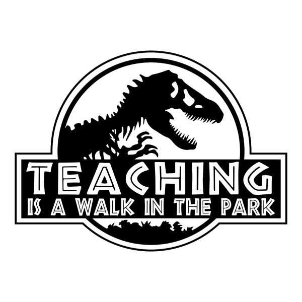 teaching is a walk in the park