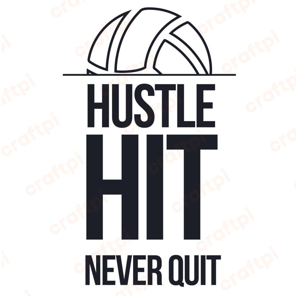 Hustle It Never Quite Volleyball SVG, PNG, JPG, PSD, PDF Files