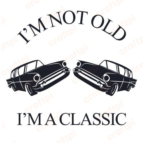 I’m Not Old I’m A Classic Messy Bun SVG, PNG, JPG, PSD, PDF Files