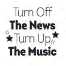 Turn Off The News Turn Up The Music SVG, PNG, JPG, PSD, PDF Files