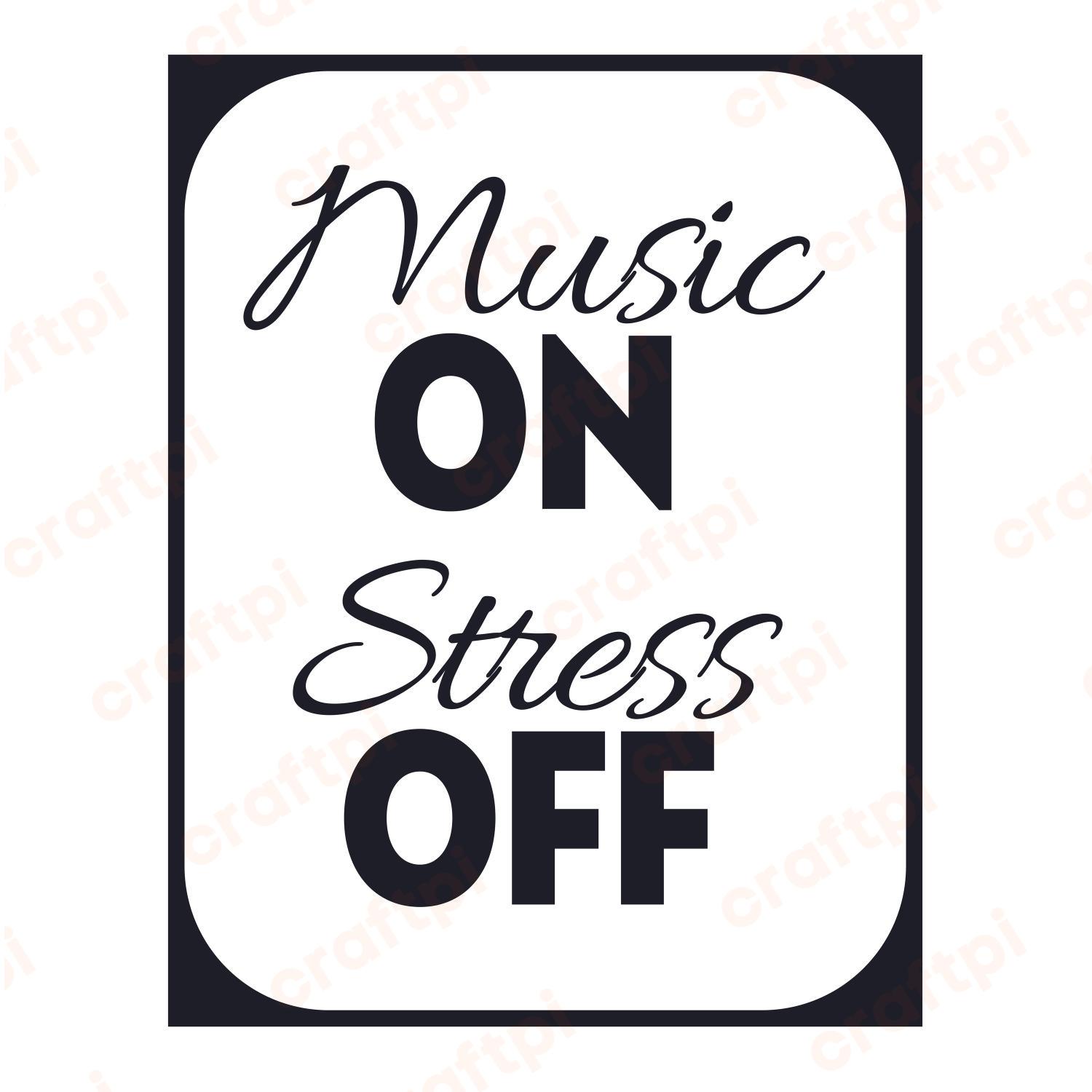 Music On Stress Off SVG, PNG, JPG, PSD, PDF Files