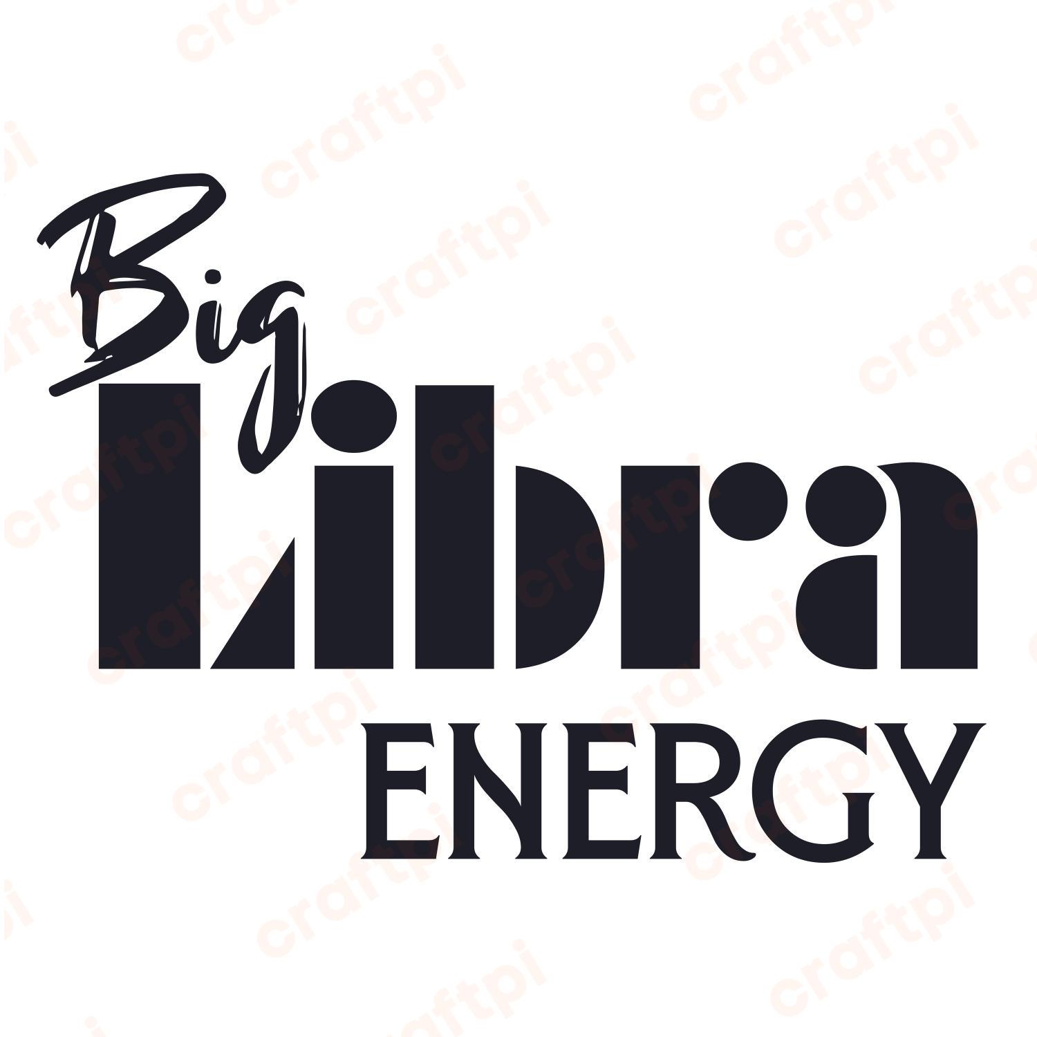 Big Libra Energy SVG, PNG, JPG, PSD, PDF Files
