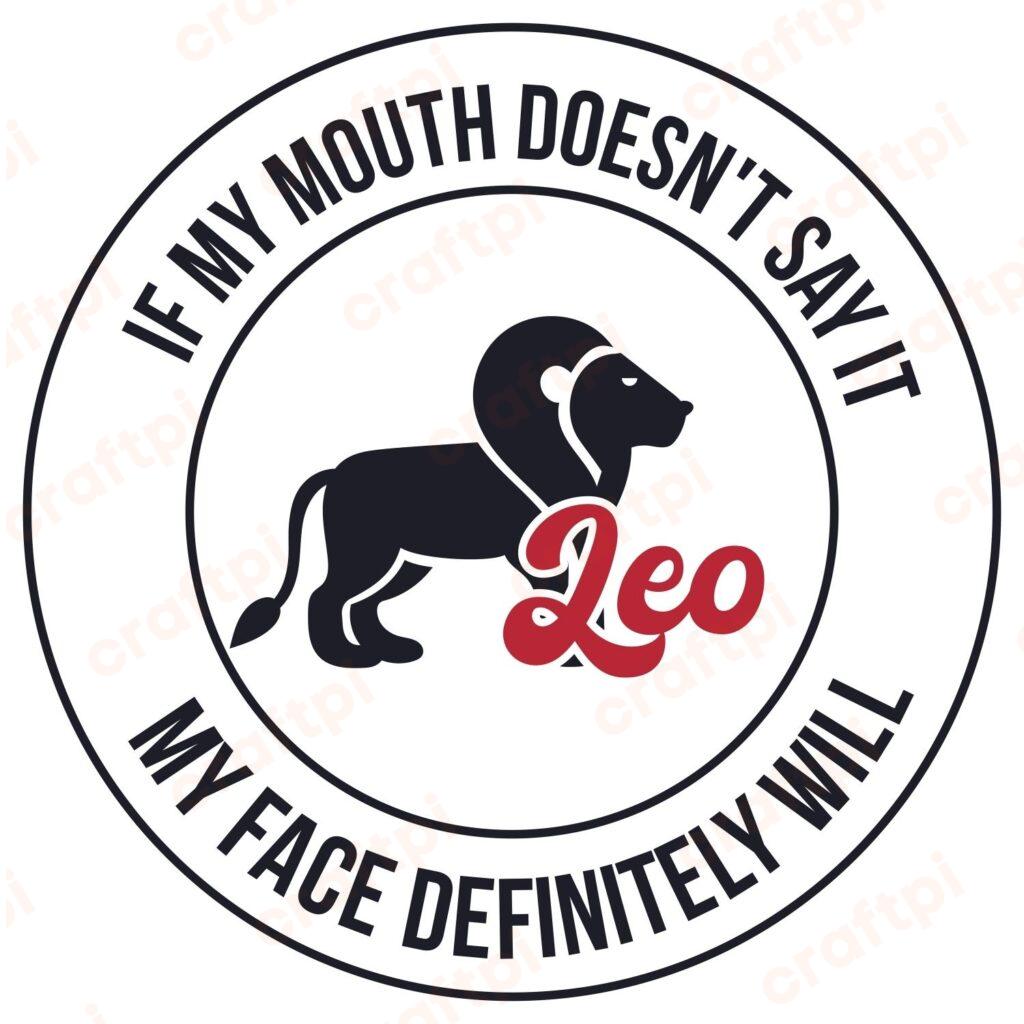 Leo If My Mouth Doesn't Say It SVG, PNG, JPG, PSD, PDF Files