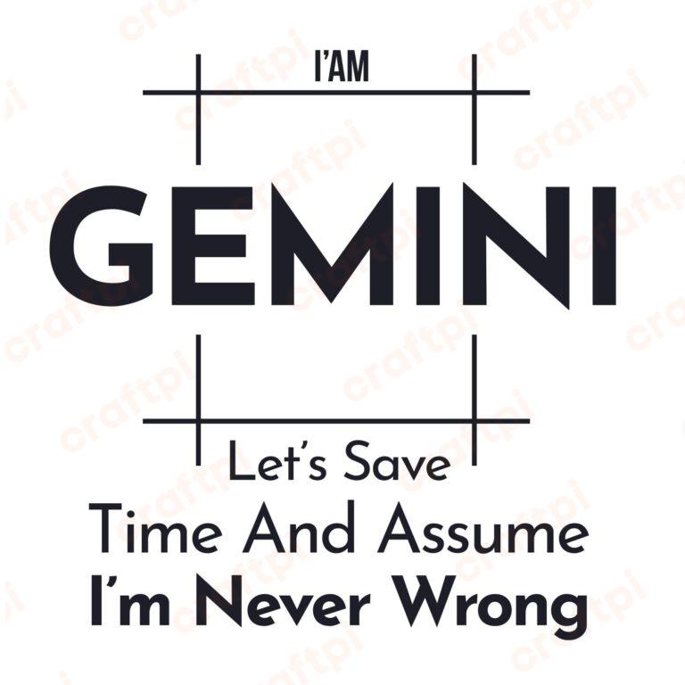 I am a Gemini I am Never Wrong SVG, PNG, JPG, PSD, PDF Files