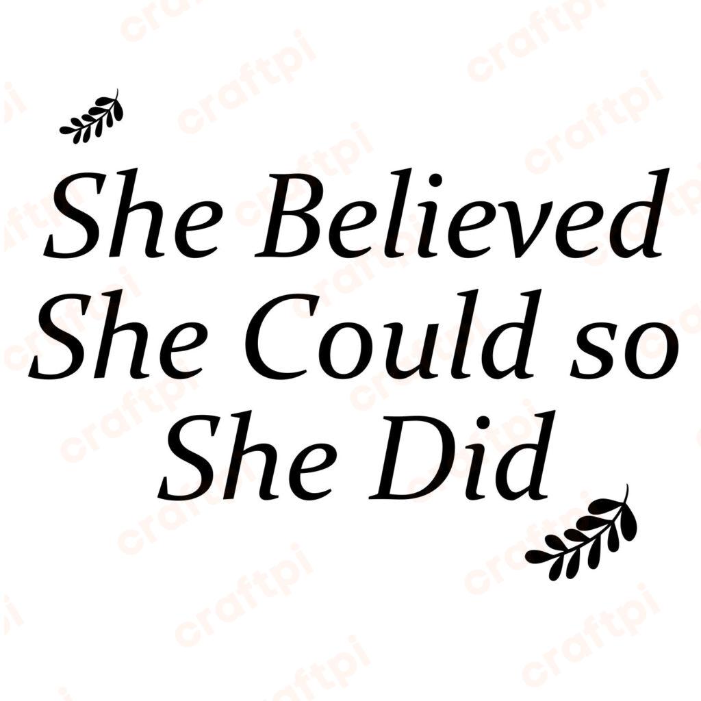 She Believed She Could So She Did SVG, PNG, JPG, PSD, PDF Files