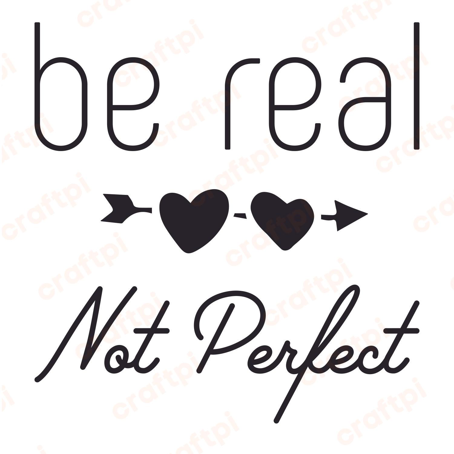 Be Real Not Perfect With Heart SVG, PNG, JPG, PSD, PDF Files
