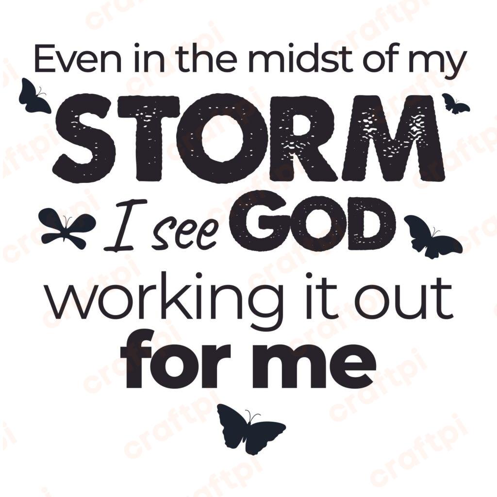 Even in the Midst of My Storm SVG, PNG, JPG, PSD, PDF Files