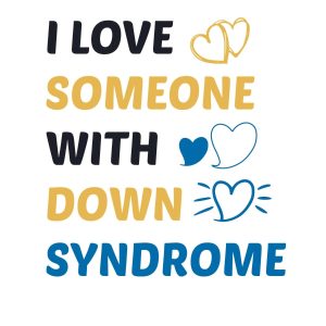 Down Syndrome Love Quote SVG, PNG, JPG, PSD, PDF Files