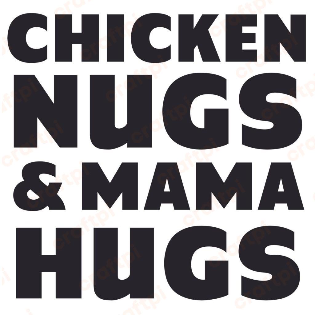 Chicken Nugs & Mama Hugs SVG, PNG, JPG, PSD, PDF Files