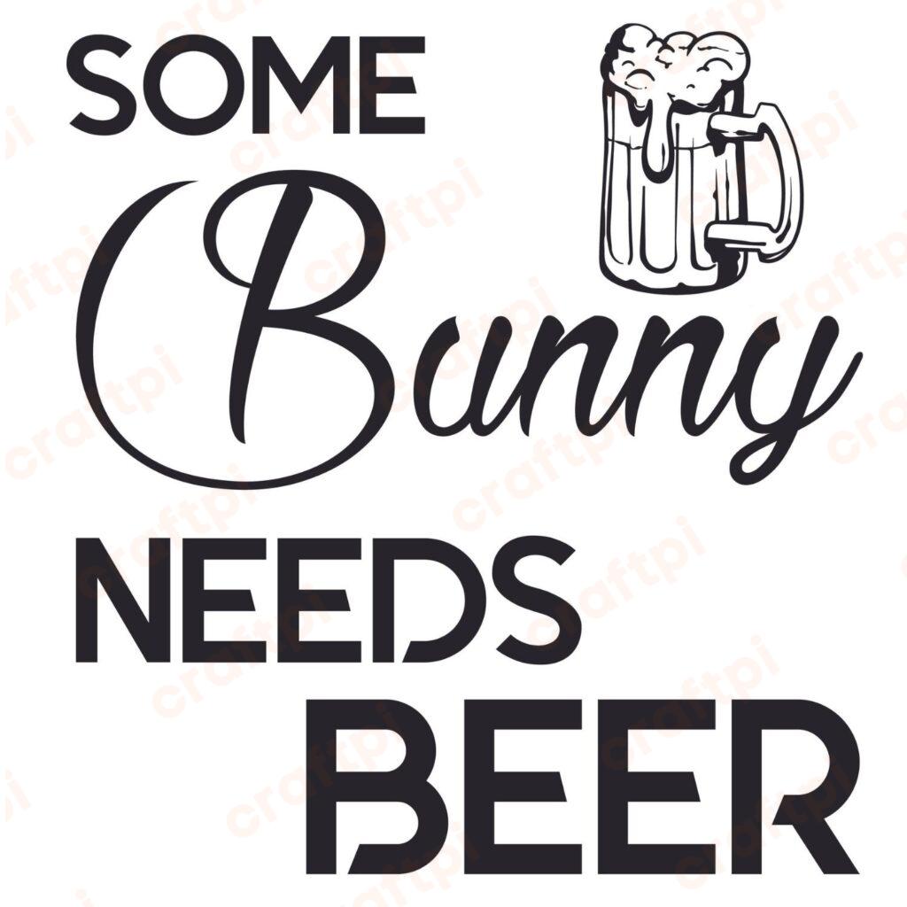 Some Bunny Needs Beer SVG, PNG, JPG, PSD, PDF Files