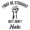 I May Be Straight But I Don’t Hate SVG, PNG, JPG, PSD, PDF Files