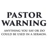 Pastor Warning Funny Quote SVG, PNG, JPG, PSD, PDF Files