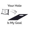 Your Hole Is My Goal SVG, PNG, JPG, PSD, PDF Files
