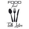 Food First Talk Later SVG, PNG, JPG, PSD, PDF Files