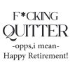 Funny Quitter Happy Retirement SVG, PNG, JPG, PSD, PDF Files
