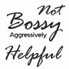 Not Bossy Aggressively Helpful SVG, PNG, JPG, PSD, PDF Files
