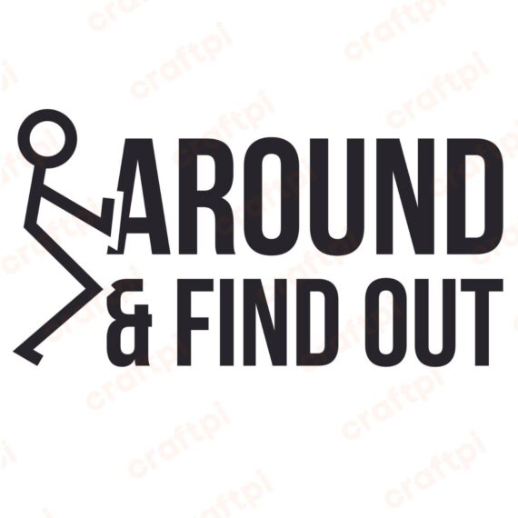 Fuck Around And Find Out SVG, PNG, JPG, PSD, PDF Files