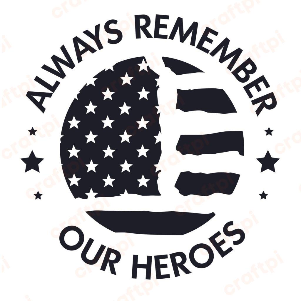 Always Remember Our Heroes SVG, PNG, JPG, PSD, PDF Files