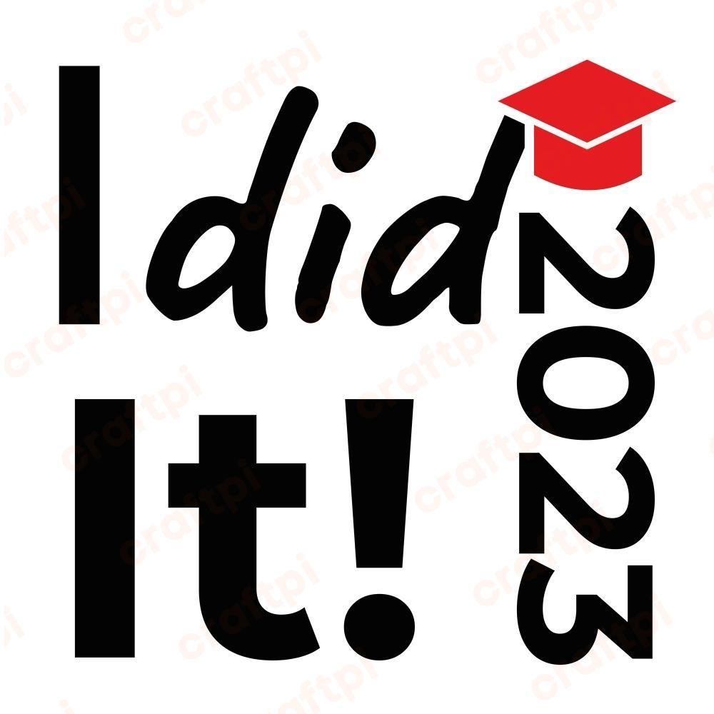 I did It Graduation SVG, PNG, JPG, PSD, PDF Files