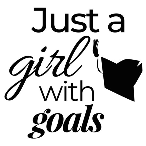 Just a Girl With Goals Graduation SVG, PNG, JPG, PSD, PDF Files