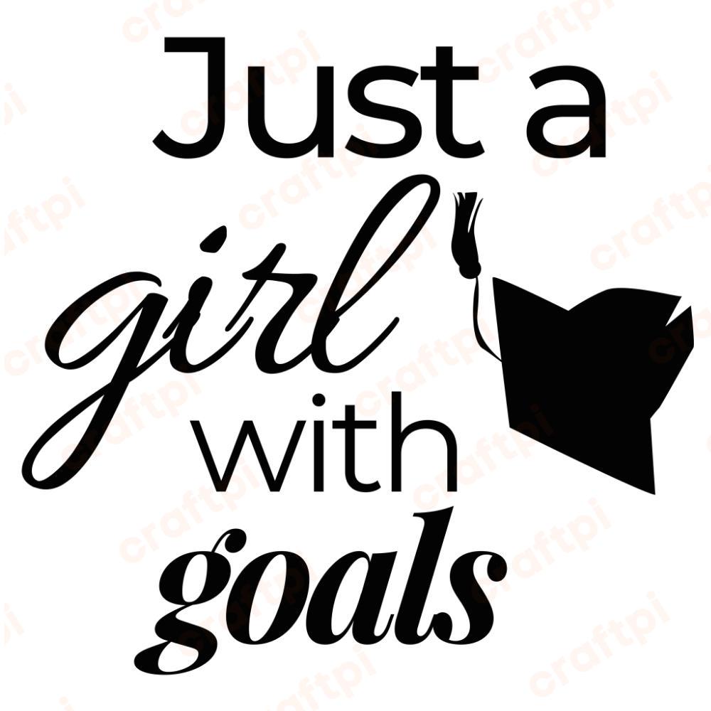 Just a Girl With Goals Graduation SVG, PNG, JPG, PSD, PDF Files