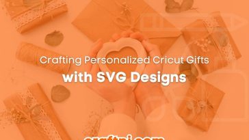 Crafting Personalized Cricut Gifts with SVG Designs