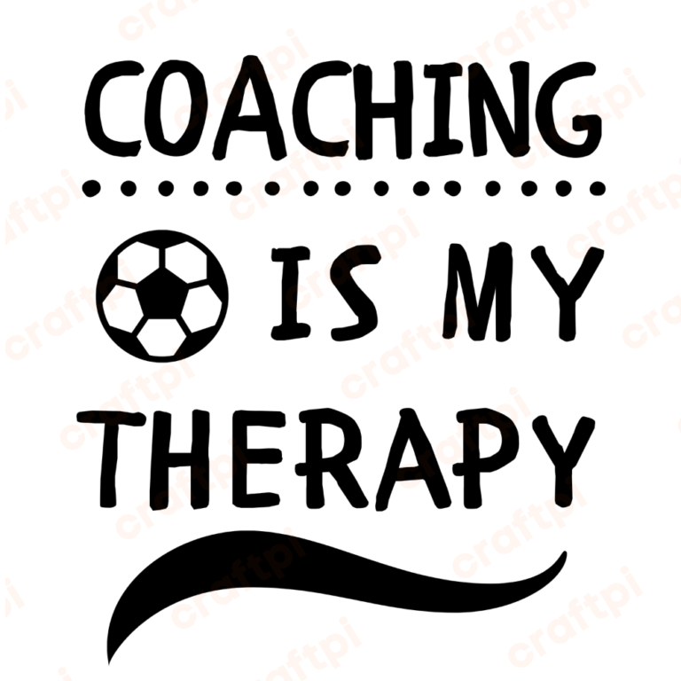 Coaching Soccer Is My Therapy SVG, PNG, JPG, PDF Files