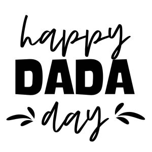 Happy Dada Day SVG, PNG, JPG, PDF Files