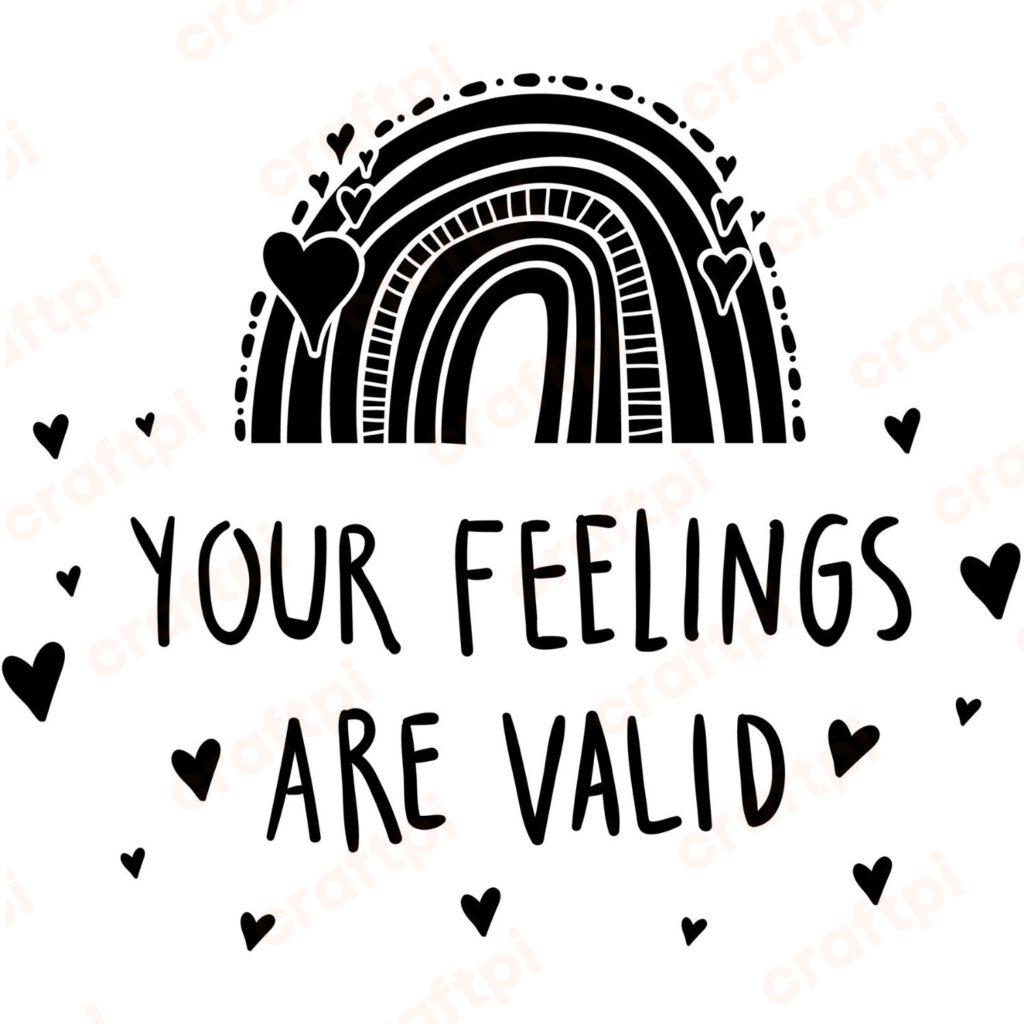 Your Feelings Are Valid With Rainbow SVG, PNG, JPG, PDF Files
